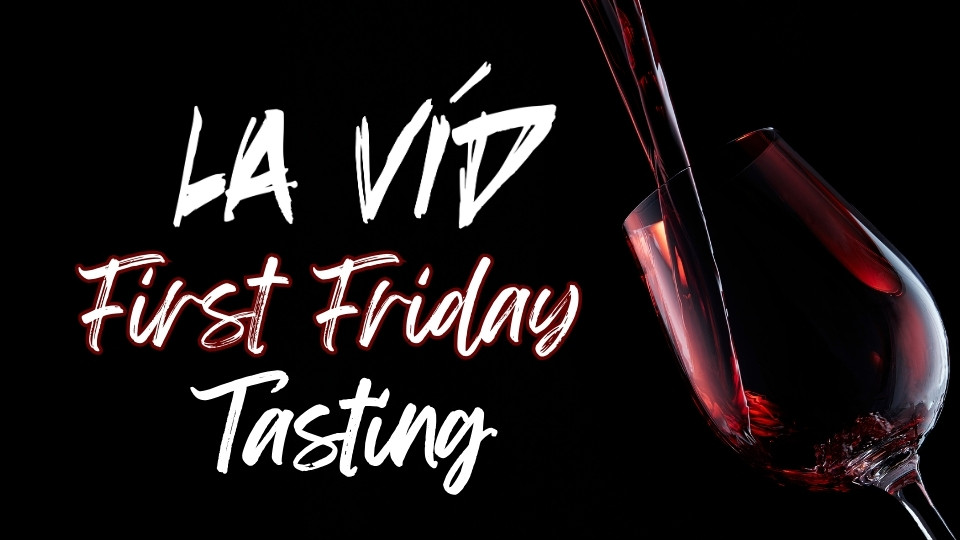 La Vid First Friday Tasting